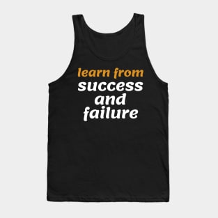 Learn from success and failure Tank Top